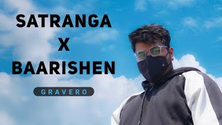 Satranga X Baarishen  Gravero  Gravero Mashup amp Remix  Na Tere Sang Lage LofiWorldwide [upl. by Leiso]