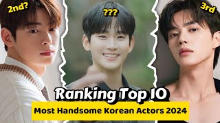 Ranking Top 10 Most Handsome Korean Actors 2024 [upl. by Neural207]