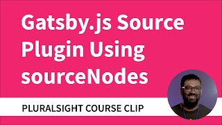 How to create a Gatsby source plugin with sourceNodes API [upl. by Colis]