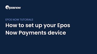 How to set up your Epos Now Payments device [upl. by Sang]