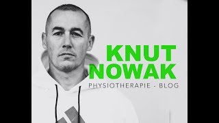 KNUT NOWAK  Physiotherapie amp Trainigsblog  Knut [upl. by Auoy841]