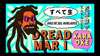 Dread Mar I  Días de Sol Nublados Karaoke [upl. by Melar]