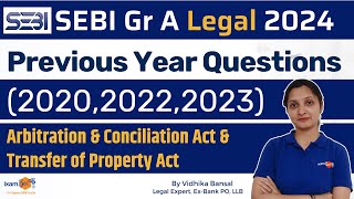 SEBI Legal 2024  PYQ 202020222023 Arbitration and Conciliation Act amp Transfer of Property Act [upl. by Ignacius]