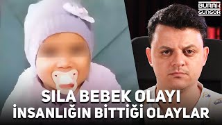 Sıla Bebek Olayı  İnsanlık Bitti [upl. by Dewar]