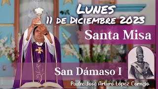 ✅ MISA DE HOY lunes 11 de Diciembre 2023  Padre Arturo Cornejo [upl. by Nwahsear]