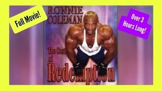 RONNIE COLEMAN  COST OF REDEMPTION 2003 COMPLETE MOVIE UPLOAD [upl. by Aneeres]