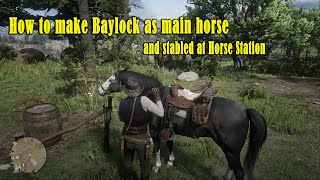 How to Make Baylock as Your Main Horse and Stable it at Horse Station RDR2 [upl. by Ruffina402]