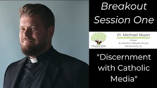 Discernment with Catholic Media – Father Michael Nixon [upl. by Atinehs]