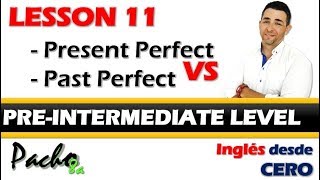 Lección 11  Aprende la diferencia entre el Presente Perfecto y Pasado Perfecto  Curso inglés [upl. by Ahsatam]