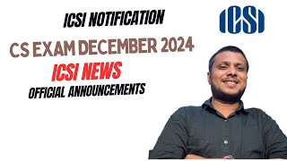 ICSI Notification CS Exam December 2024 [upl. by Anoniw]