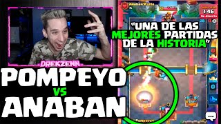 ASÍ FUE el POMPEYO vs ANABAN en el FINAL DE TEMPORADA  DrekzeNN  Clash Royale [upl. by Anak]