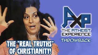 The quotTruthsquot Of Christianity  The Atheist Experience Throwback [upl. by Sheilah205]