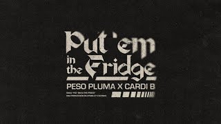 PUT EM IN THE FRIDGE Lyric Video  Peso Pluma Cardi B [upl. by Jessamyn]