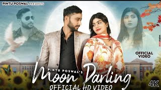 Moon Darling Official VideoPintu PoswalSonika SinghKrishan M Swara VermaNew Haryanvi Song 2024 [upl. by Levona]