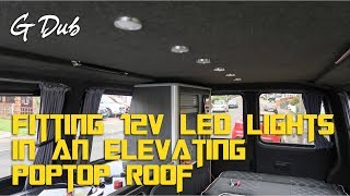 Fitting 12v LED lights in poptop roof  Self built DIY VW T5 camper conversion [upl. by Halden]