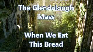 Glendalough Mass When We Eat This Bread [upl. by Schurman210]