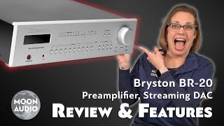 Bryston BR20 Preamplifier Streaming DAC Review amp Features Explained  Moon Audio [upl. by Arag694]