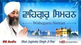 Waheguru Simran Bhai Joginder Singh Riar  Shabad Gurbani Kirtan Simran Live  Waheguru Jaap [upl. by Rehctelf]