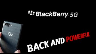 Blackberry 5G  Powerful comeback [upl. by Flemming441]