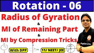 Rotational Motion Class 11 Physics  L6  Radius of Gyration  Moment of Inertia of Remaining Part [upl. by Meeker]