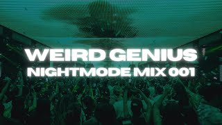 WEIRD GENIUS NIGHTMODE MIX 001 FULL SET [upl. by Aeret141]