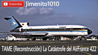 CATÁSTROFE DEL AIRFRANCE 422 Reconstrucción TAME en Bogotá [upl. by Chip]