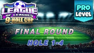 GOLF CLASH LEAGUE OF LEAGUES 9HOLE CUP PRO FINAL ROUND  HOLES 14⛳️ WHITE CLIFFS COURSES⛳️ [upl. by Akerehs443]