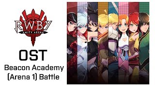 RWBY Amity Arena OST  Beacon Academy Arena 1 Battle [upl. by Winona]