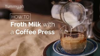 Froth Milk with a Coffee Press  Yummy Ph [upl. by Marler]