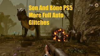 Son And Bone PS5  More Full Auto Glitches [upl. by Anauqahs296]