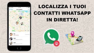 Come localizzare i propri contatti di Whatsapp in tempo reale [upl. by Ripp]