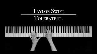 Taylor Swift  Tolerate It  Piano Version [upl. by Eeramit]