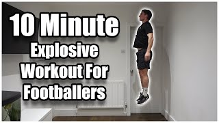 10 Minute Explosive Workout  Explosive Speed amp Power Training For Football Players [upl. by Nilyram]