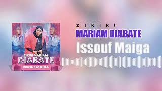 Zikiri Mariam Diabate  Issouf Maiga [upl. by Eanil]