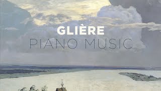 Glière Piano Music [upl. by Ilhsa]