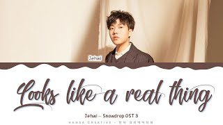 Jehwi  Looks like a real thing Eng ver Snowdrop OST 3 Lyrics Color Coded  HansaGame [upl. by Curhan628]