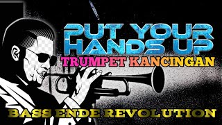 LAGU ACARA TERBARU🌴PUT YOUR HANDS UP x TRUMPET KANCINGAN BASS ENDE REVOLUTION [upl. by Enomis]