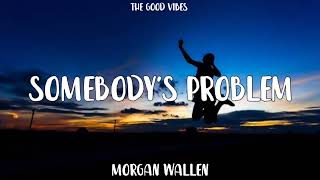 Margan Wallen  Somebodys Problem Lyrics [upl. by Ennoitna]