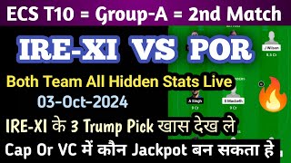 IREXI vs POR Dream11 Team Ire Xi vs Por Dream11 Prediction  Ire Xi vs Por Dream11  ECS T10 Match [upl. by Pena]