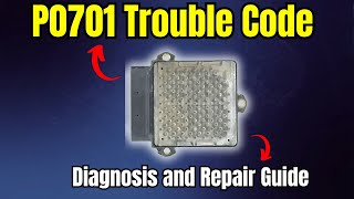 P0701 Trouble Code Diagnosis and Repair Guide [upl. by Oruhtra]