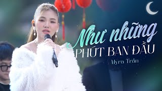 Như Những Phút Ban Đầu  Myra Trần  Cover [upl. by Leugim]