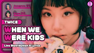 TWICE  When We Were Kids Line Distribution  Color Coded Lyrics [upl. by Ardnat]