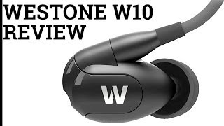 Westone W10 Headphones Review [upl. by Airb]