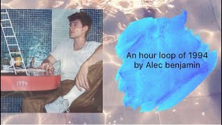 An hour loop of 1994 by Alec benjamin [upl. by Ehud]