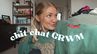 CHIT CHAT GRWM  almost failing a quarter heartbreak finding myself [upl. by Millburn862]