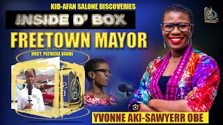 Inside D Box Featured Freetown Mayor  Yvonne AkiSawyerr OBE  KIDAFAN Salone Discoveries [upl. by Asenev]