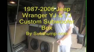 87 06 Jeep Wrangler YT amp TJ Custom Subwoofer Box by Subthump com [upl. by Lednar]