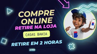 Como Comprar na Casas Bahia e Retirar na Loja  Retire em 2 horas [upl. by Annoif]