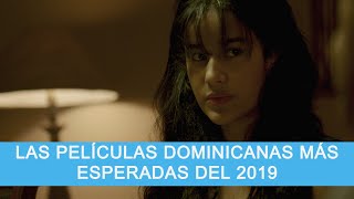 Las películas dominicanas mas esperadas del 2019  Cine Dominicano [upl. by Ynohtna]