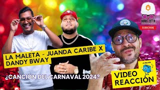 JUANDA CARIBE  LA MALETA FT DANDY BWAY canciondelcarnaval videoreaccion podcast [upl. by Eidorb]